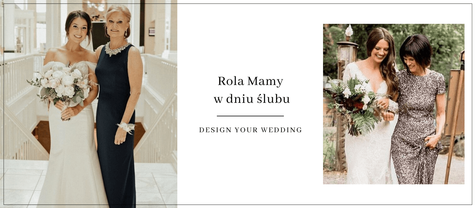 Rola mamy w dniu ślubu Design Your Wedding